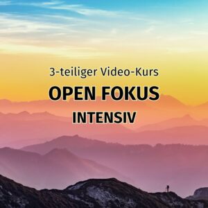 Video-Kurs: Open Fokus Intensiv – Befreie deine Aufmerksamkeit // Webinaraufzeichnung vom Sep. 2019