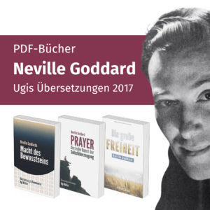 PDF: 3 Bücher von Neville Goddard – Ugis Übersetzungen von 2017