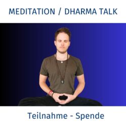 Meditation / Dharma Talk: Spendenbeitrag